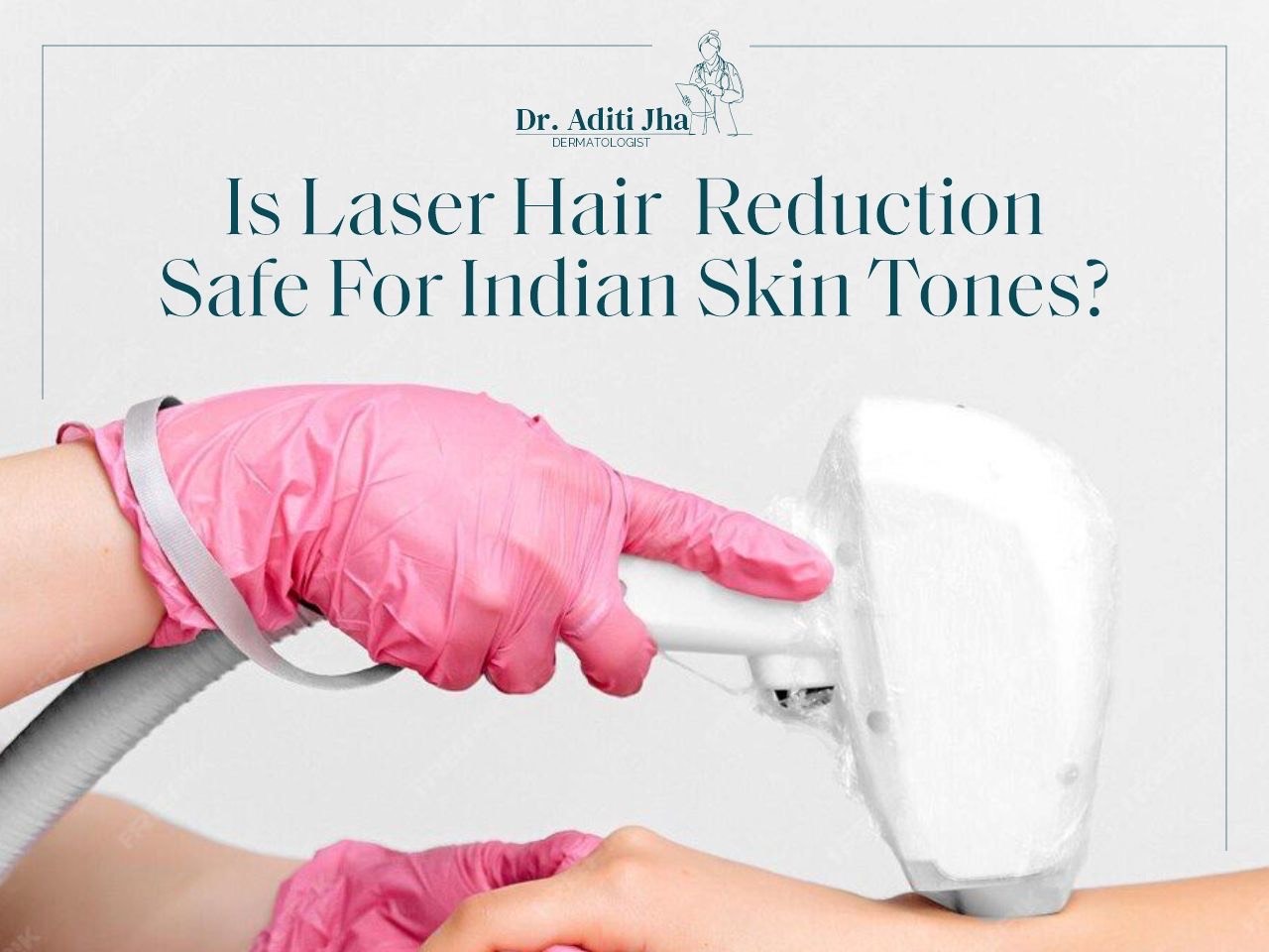 Is Laser Hair Reduction Safe for Indian Skin Tones? Myths vs. Facts